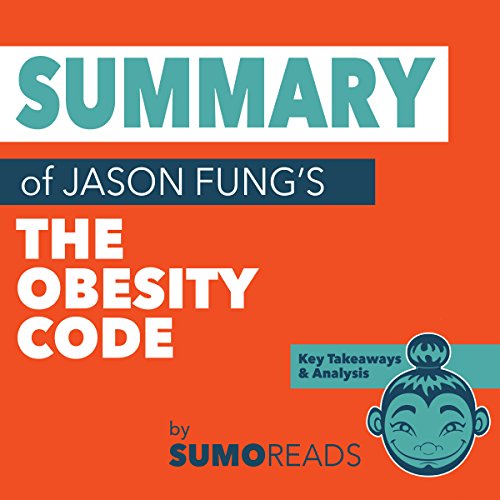 Summary of Jason Fung's The Obesity Code: Key Takeaways & Analysis Audiobook by Sumoreads episode artwork