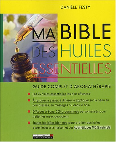 Télécharger Ma bible des huiles essentielles : Guide complet d'aromathérapie Francais PDF