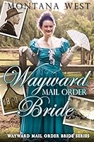 Wayward Mail Order Bride 1519758936 Book Cover
