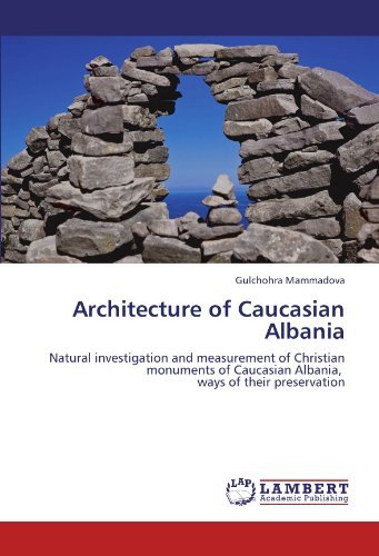 Architecture de l'Albanie caucasienne l'étude prestigieuse des vestiges chrétiens d'Orient