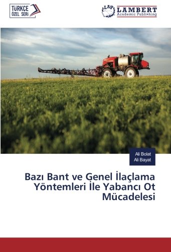 Bazı Bant ve Genel İlaçlama Yöntemleri İle Yabancı Ot Mücadelesi