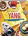 Produktbild Forever Yang: Ein Roadtrip durch die chinesische Küche von Peking bis Hongkong. 100 authentische Rezepte