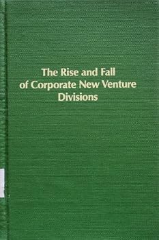 Hardcover The Rise and Fall of Corporate New Venture Divisions (Research for Business Decisions) Book