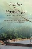  Feather for Hoonah Joe: Alaska Can Be a Very Small Place (English Edition)