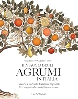 Il Viaggio Degli Agrumi in Italia. Percorsi E Curiosita Di Cultivar Regionali: Con Una Parte Sulla Cura Degli Agrumi in Vaso (Italian Edition) 8822269853 Book Cover