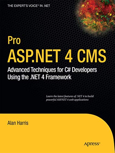 Pro ASP.NET 4 CMS: Advanced Techniques for C# Developers Using the .NET 4 Framework view 2