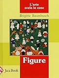  Figure. L\'arte svela le cose