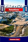 Paphos Reiseführer 2025–2026: Erkunde Paphos mit diesem Zypern-Urlaubsguide – Top-Strände,...
