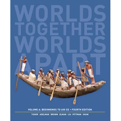 Worlds Together, Worlds Apart: A History of the World: Beginnings to 600 CE