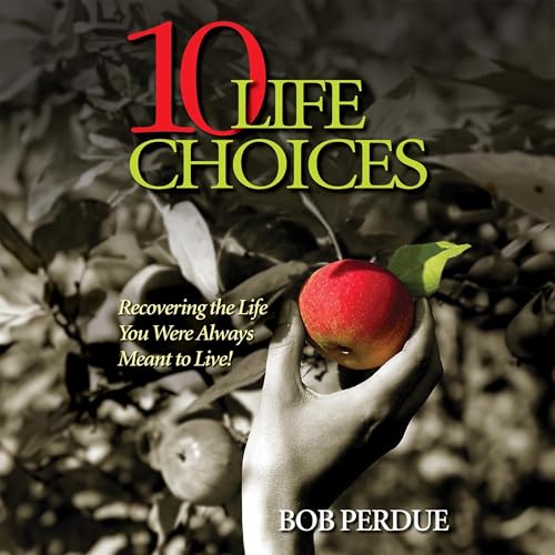 Ten Life Choices (By Bob Perdue) episode artwork