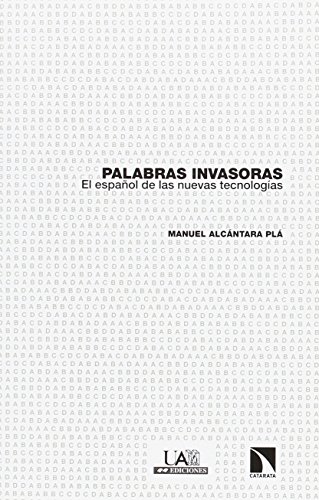 Palabras invasoras: El español de las nuevas tecnologías (Investigación y Debate)