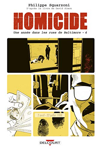 Télécharger Homicide, une année dans les rues de Baltimore T04 : 2 avril - 22 juillet 1988 livre En ligne