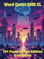 Word Quest 3000 XL: 151 Puzzle Mega Edition – Word Searches, Number Hunts, Sudoku & More (QUANTUMNOVA PUZZLES) B0F5MY54PZ Book Cover