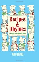 Recipes & Rhymes: A Children's Cookery Book 0957683529 Book Cover
