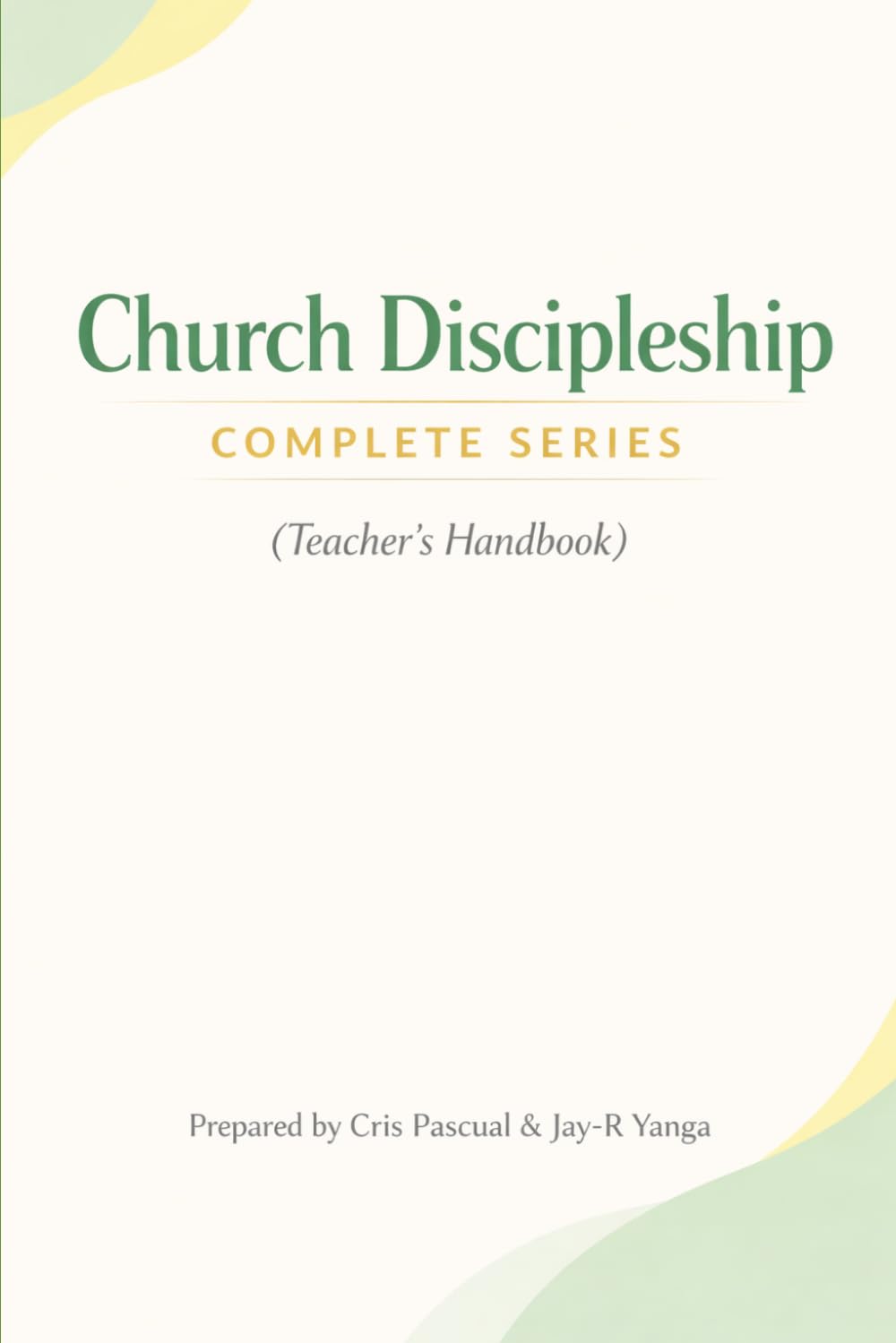 Church Discipleship: Complete Series Teacher's Handbook