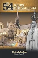 Les 54 Jours Miraculeux de Neuvaine du Rosaire ? Notre Dame 1733379797 Book Cover