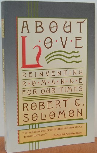 About Love: Reinventing Romance for Our Times