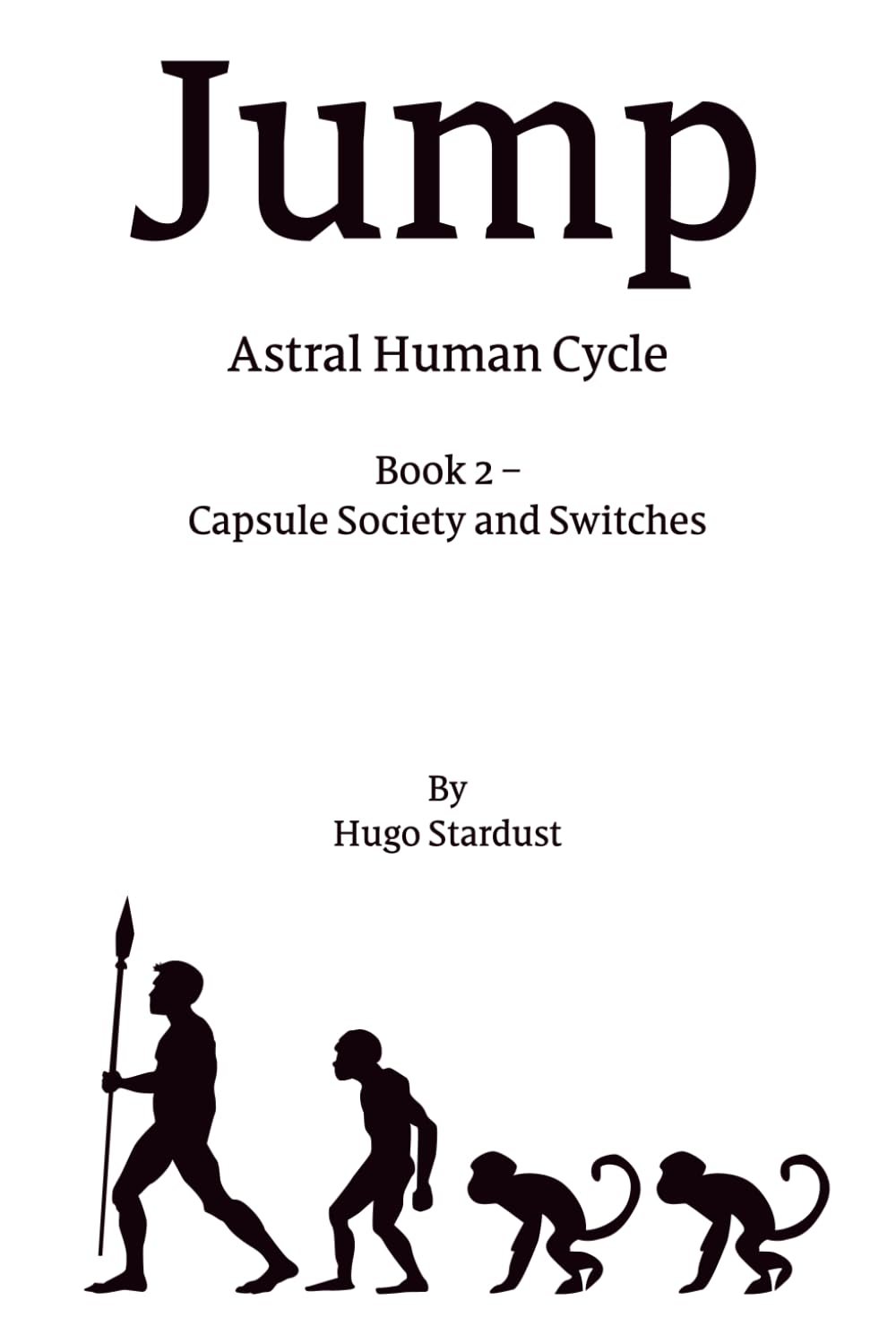 Jump - Astral Human Cycle: Book 2 – Capsule Society and Switches (Jump - Astral Human Cycle : Hard Sci‑Fi First Contact Near a Black Hole)