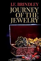 Journey of the Jewelry (Jewelry Exposed) (Volume 1) 1502734907 Book Cover