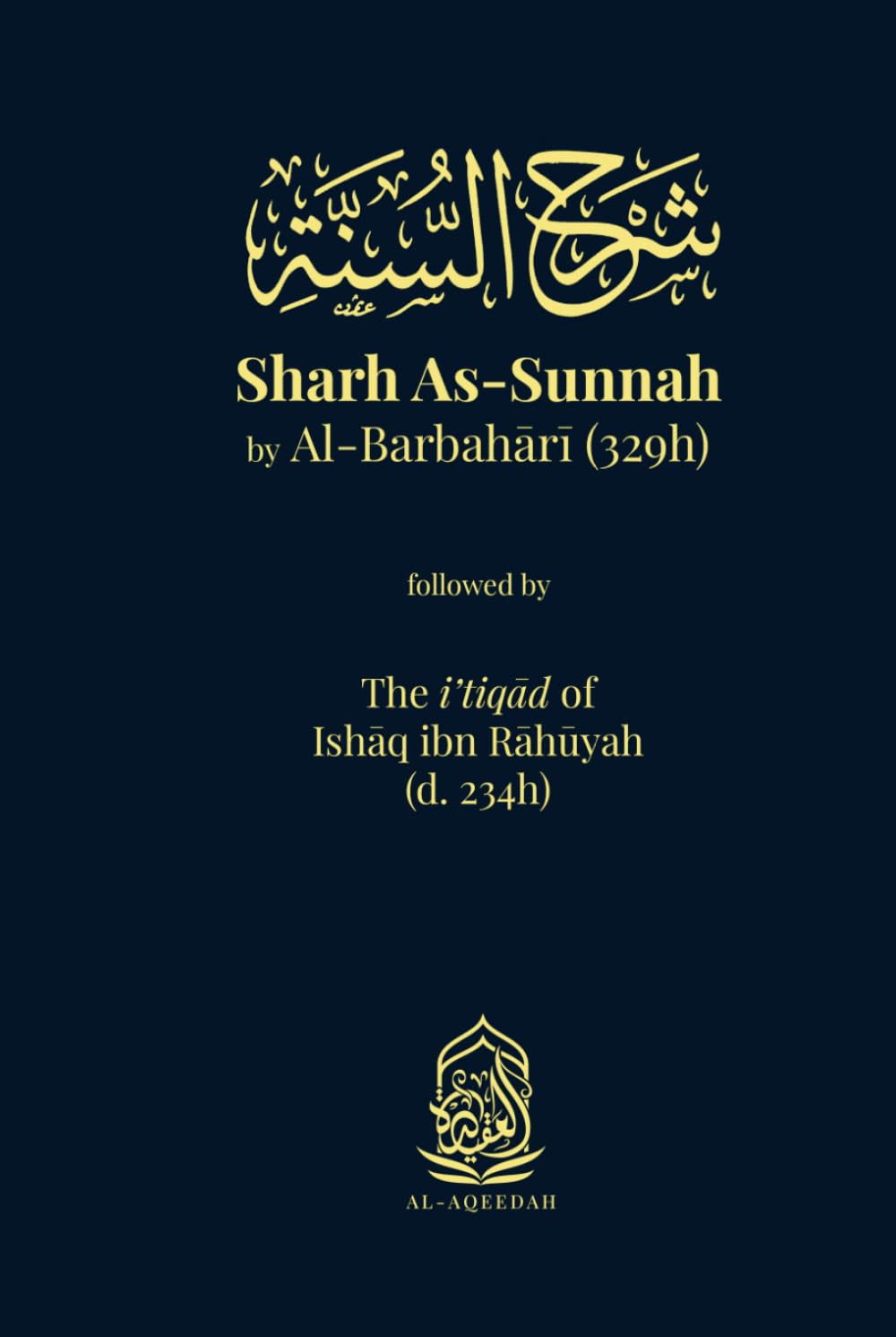 Sharh As-Sunnah: followed by the belief of Ishaq ibn Rahuyah