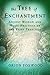 Tree of Enchantment: Ancient Wisdom and Magic Practices of the Faery Tradition