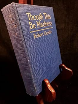 Though This Be Madness