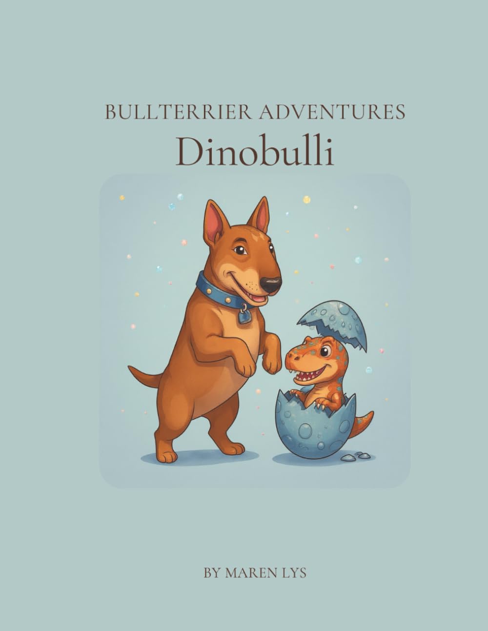 Bullterrier Adventures - Dinobulli: Malbuch für Kinder und Erwachsene (Bullterrier Adventures Malbücher)