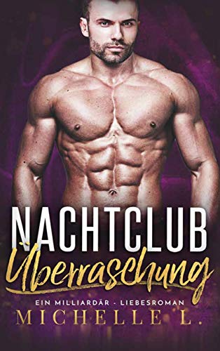 Nachtclub Überraschung: Ein Milliardär - Liebesroman (Nachtclub-Sünden) (German Edition)