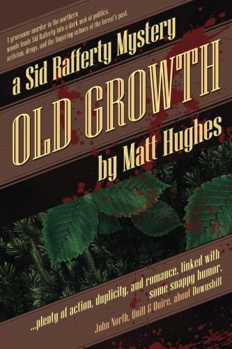 Old Growth: A Sid Rafferty Mystery: 2 (Sid Rafferty Mysteries)