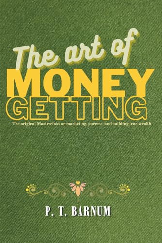 The art of money getting: The definitive annotated edition - The original Masterclass on marketing, success, and building true wealth image 2