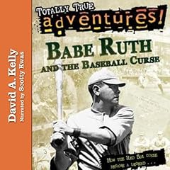 Babe Ruth and the Baseball Curse Audiolibro Por David A. Kelly arte de portada
