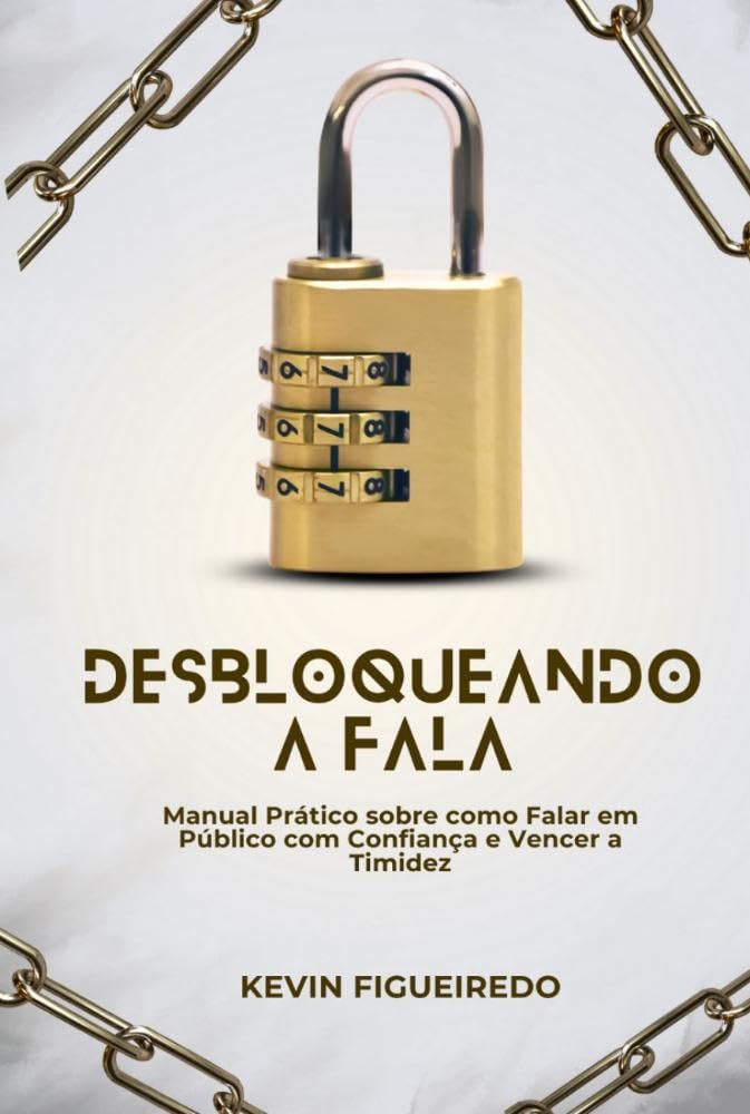 Desbloqueando A Fala - Manual Prático Sobre Como Falar Em P
