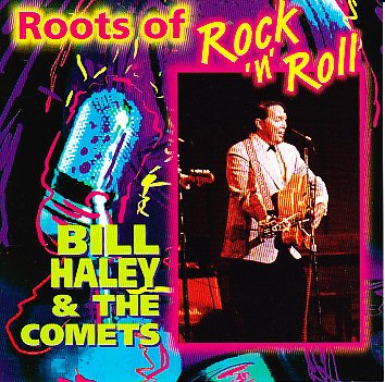 Roots of Rock 'N'Roll [Audio CD] Bill Haley & The Comets