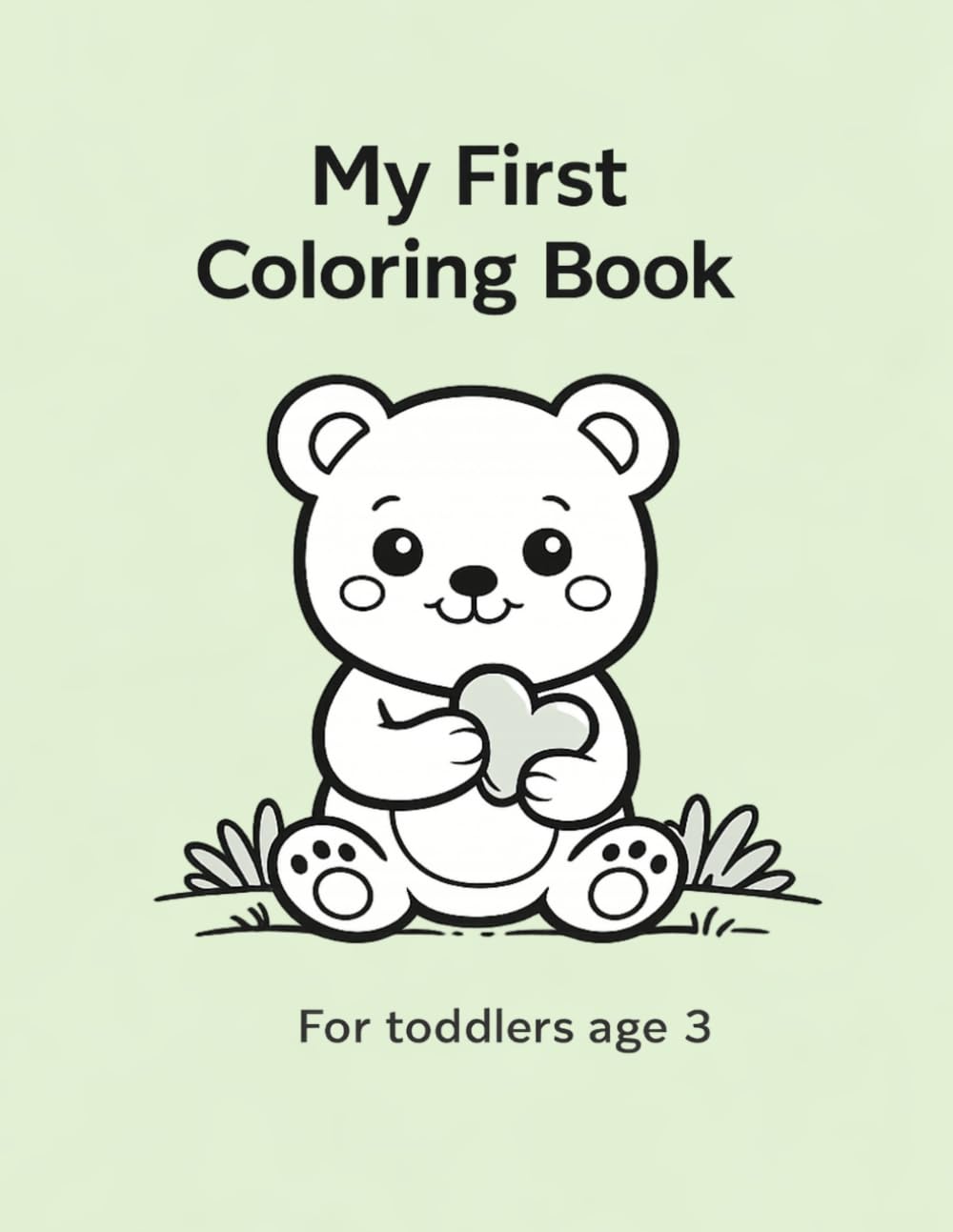 My First Coloring Book: For Toddlers Age 3 | Big and Simple Coloring Pages | Easy and Fun Coloring Book with Cute Animals, Everyday Objects and Simple Scenes
