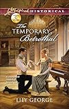 The Temporary Betrothal (Love Inspired Historical)