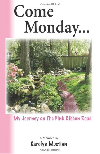 Amazon.com: Come Monday...My Journey on The Pink Ribbon Road ...