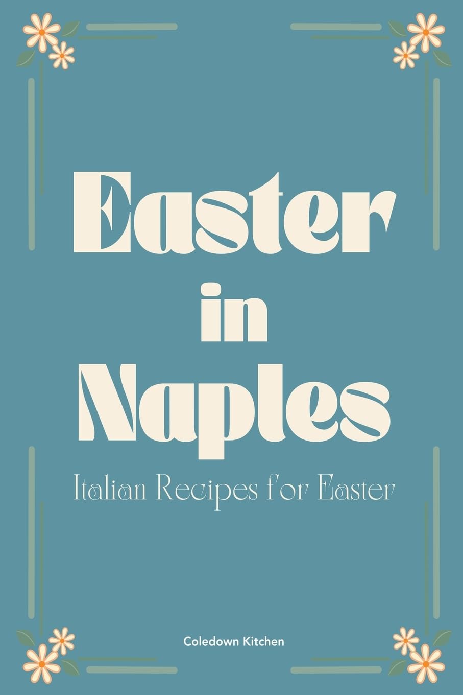 Easter in Naples: Italian Recipes for Easter