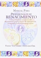 Manual para profesionales de Renacimiento: Cómo profundizar en tu proceso de Renacimiento, guiar el proceso de otras personas con maestría y ser un profesional exitoso 8499838936 Book Cover