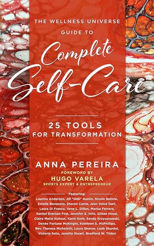 The Wellness Universe Guide to Complete Self-Care: 25 Tools for Transformation (The Wellness Universe Guide to Complete Self-Care…)