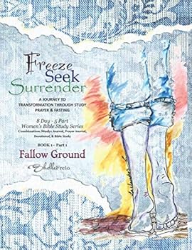 Paperback Freeze, Seek, Surrender - Fallow Ground: A Journey Of Transformation (Book 1 Of 5) Book