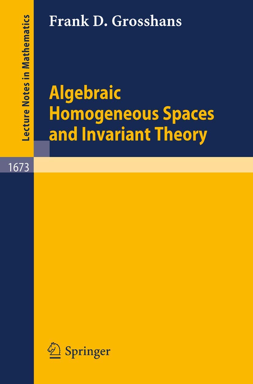 Algebraic Homogeneous Spaces and Invariant Theory: 1673 (Lecture Notes in Mathematics, 1673)