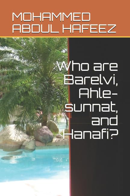 Who are Barelvi, Ahle-sunnat, and Hanafi?