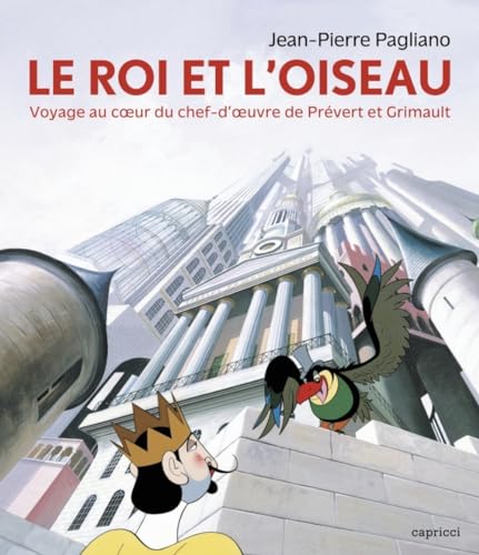 Le Roi et l'Oiseau: Voyage au coeur du chef-d'oeuvre de Prévert et Grimault