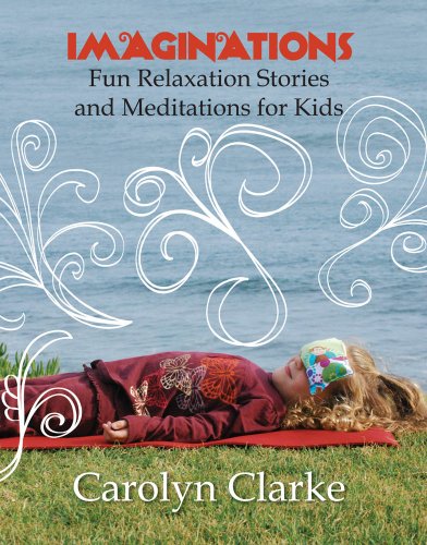 Imaginations: Fun Relaxation Stories and Meditations for Kids