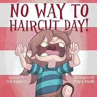 No Way to Haircut Day! 1477699090 Book Cover