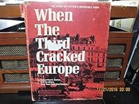 When the Third Cracked Europe; The Story of Patton's Incredible Army B007BNISUS Book Cover