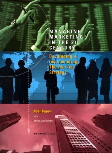 Managing Marketing in the 21st Century: Developing and Implementing the Market Strategy