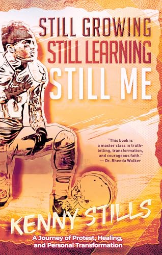 Still Growing, Still Learning, Still Me: A Journey of Protest, Healing, and Personal Transformation