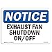 OSHA Notice Sign - Exhaust Fan Shutdown On Off | Aluminum Sign | Protect Your Business, Construction Site, Warehouse & Shop Area | Â Made in the USA