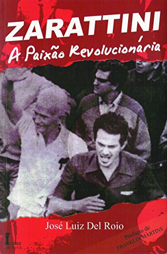 Zarattini. A Paixão Revolucionária